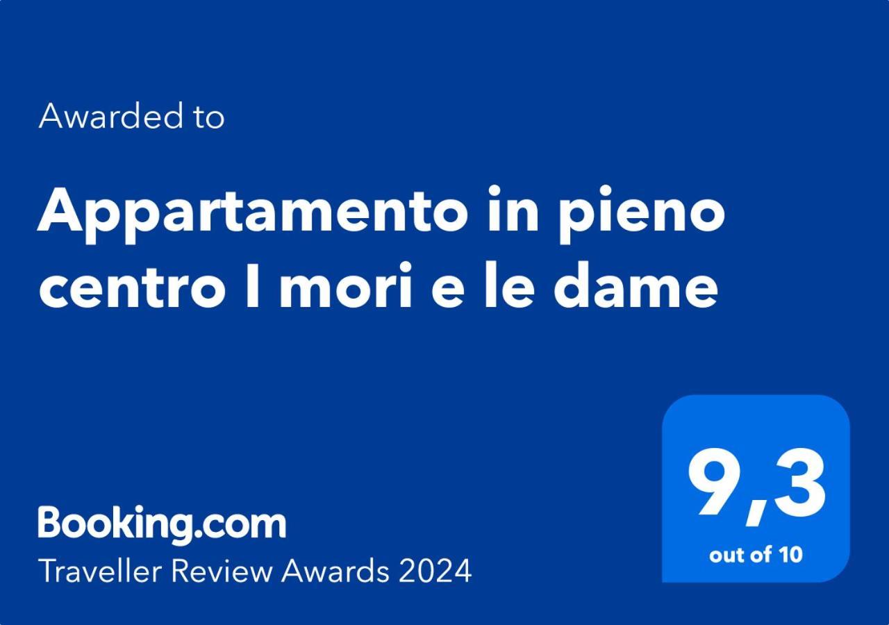 In Pieno Centro I Mori E Le Dame Apartment